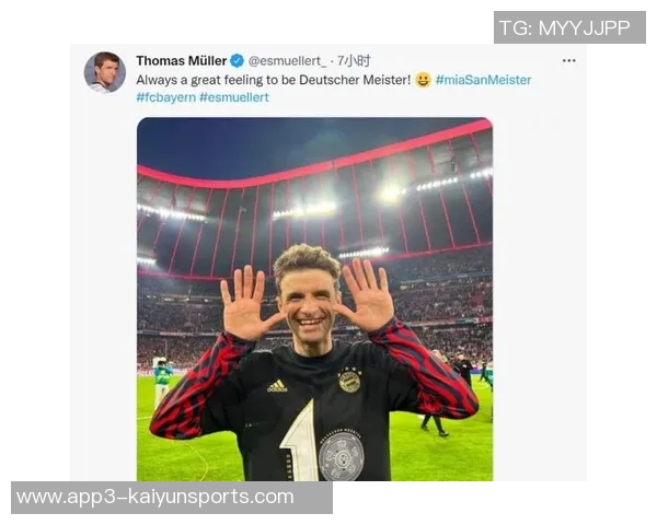 穆勒社交媒体庆祝胜利称赞团队表现期待继续前进再创佳绩 穆勒社交媒体庆祝胜利称赞团队表现期待继续前进再创佳绩